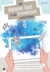 Abbildung von: Mit digitalen Tools in der Grundschule unterrichten - Verlag an der Ruhr