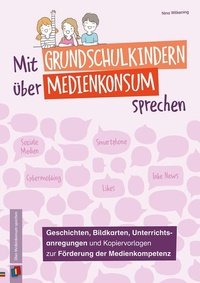 Abbildung von: Mit Grundschulkindern über Medienkonsum sprechen - Verlag an der Ruhr