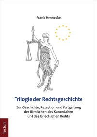 Abbildung von: Trilogie der Rechtsgeschichte - Tectum Wissenschaftsverlag