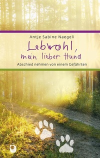 Abbildung von: Lebwohl, mein lieber Hund - Verlag am Eschbach