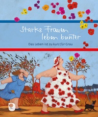 Abbildung von: Starke Frauen leben bunter - Verlag am Eschbach