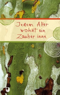 Abbildung von: Jedem Alter wohnt ein Zauber inne - Verlag am Eschbach