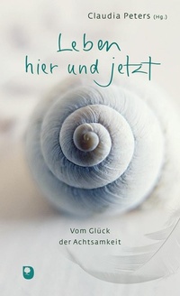 Abbildung von: Leben hier und jetzt - Verlag am Eschbach