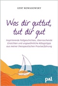 Cover: Was dir guttut, tut dir gut - PAL - Verlagsgesellschaft mbH