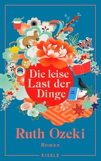 Abbildung von: Die leise Last der Dinge - Eisele