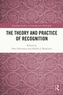 Cover: The Theory and Practice of Recognition - Routledge