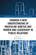 Cover: Towards a New Understanding of Masculine Habitus and Women and Leadership in Public Relations - Routledge