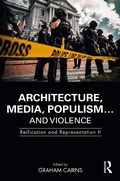 Cover: Architecture, Media, Populism... and Violence - Routledge