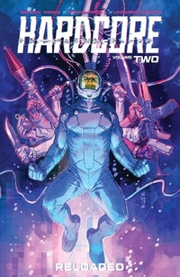 Enlarge image Cover: Hardcore Vol. 2: Reloaded - Image Comics Inc