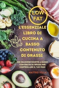 Cover: L'Essenziale Libro Di Cucina a Basso Contenuto Di Grassi - MATTEO VILLA