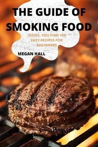 Enlarge image Cover: The Guide of Smoking Food - MEGAN HALL