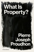 Cover: What is Property? - Critical Editions
