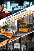 Cover: Health & Well Being for the Professional Driver - The Regency Publishers, International