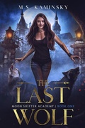 Cover: The Last Wolf (Moon Shifter Academy) - M.S. Kaminsky