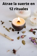 Cover: Atrae la suerte en 12 rituales - Books on Demand