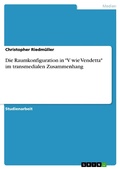 Cover: Die Raumkonfiguration in "V wie Vendetta" im transmedialen Zusammenhang - GRIN Verlag