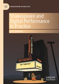 Cover: Shakespeare and Digital Performance in Practice - Palgrave Macmillan