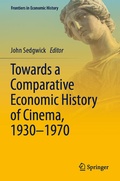 Cover: Towards a Comparative Economic History of Cinema, 1930-1970 - Springer