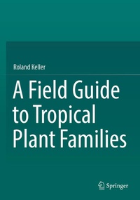 Enlarge image Cover: A Field Guide to Tropical Plant Families - Springer