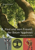 Cover: Paul und sein Freund, der Baum Yggdrasil - Hummelshain Verlag