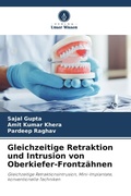 Cover: Gleichzeitige Retraktion und Intrusion von Oberkiefer-Frontz&auml;hnen - Verlag Unser Wissen