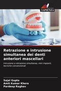 Cover: Retrazione e intrusione simultanea dei denti anteriori mascellari - Edizioni Sapienza