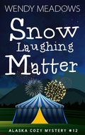 Cover: Snow Laughing Matter (Alaska Cozy Mystery, #12) - Majestic Owl Publishing LLC