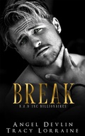 Cover: Break (B.A.D. Inc Billionaires, #5) - B.A.D. Inc Billionaires