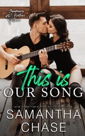 Cover: This is Our Song (The Shaughnessy Brothers, #4) - Chasing Romance, Inc.