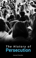Cover: The History of Persecution - e-artnow
