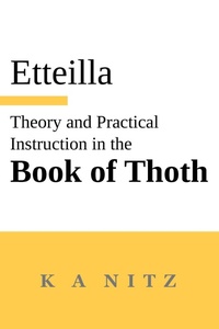 Abbildung von: Theory and Practical Instruction on the Book of Thoth - K a Nitz
