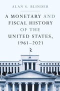 Cover: A Monetary and Fiscal History of the United States, 1961-2021 - Princeton University Press