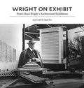 Cover: Wright on Exhibit - Princeton University Press