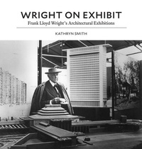 Enlarge image Cover: Wright on Exhibit - Princeton University Press