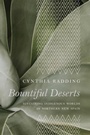 Cover: Bountiful Deserts - University of Arizona Press