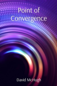 Abbildung von: Point of Convergence - David Christopher McHugh