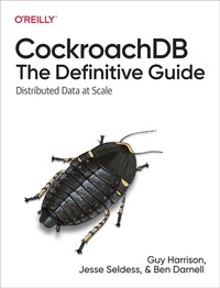 Enlarge image Cover: CockroachDB: The Definitive Guide - O'Reilly