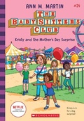 Cover: Kristy and the Mother's Day Surprise (The Baby-Sitters Club #24: Netflix Edition) - Scholastic US