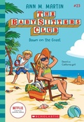 Cover: Dawn on the Coast (The Baby-Sitters Club #23: Netflix Edition) - Scholastic US