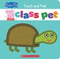 Cover: Class Pet: A Touch-And-Feel Storybook (Peppa Pig) - Scholastic Inc.