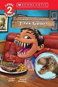 Cover: What If You Had T. Rex Teeth?: And Other Dinosaur Parts (Scholastic Reader, Level 2) - Scholastic US
