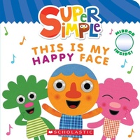 Abbildung von: Super Simple: This Is My Happy Face - Scholastic US