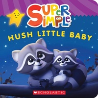 Abbildung von: Super Simple: Hush Little Baby - Scholastic US