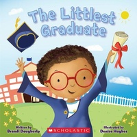 Enlarge image Cover: The Littlest Graduate: A Kindergarten and Preschool Graduation Book - Scholastic US