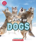 Cover: A Pack of Dogs (Learn About: Animals) - Scholastic US