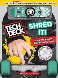 Enlarge image Cover: Tech Deck: Shred It! - Scholastic US