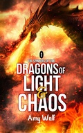 Cover: Dragons of Light and Chaos (The Spinners of Time, #1) - Lone Wolf Press Ltd.