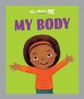 Cover: All About Me: My Body - Franklin Watts Ltd