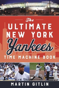 Enlarge image Cover: The Ultimate New York Yankees Time Machine Book - The Lyons Press