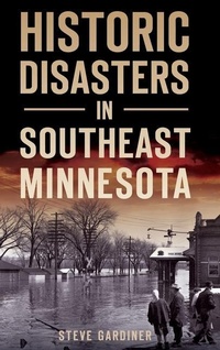 Abbildung von: Historic Disasters in Southeast Minnesota - HISTORY PR